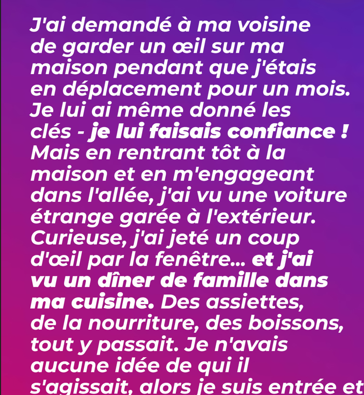 J’ai demandé à ma voisine de s’occuper de mes plantes pendant mon absence d’un mois – À mon retour, des étrangers vivaient dans ma maison
