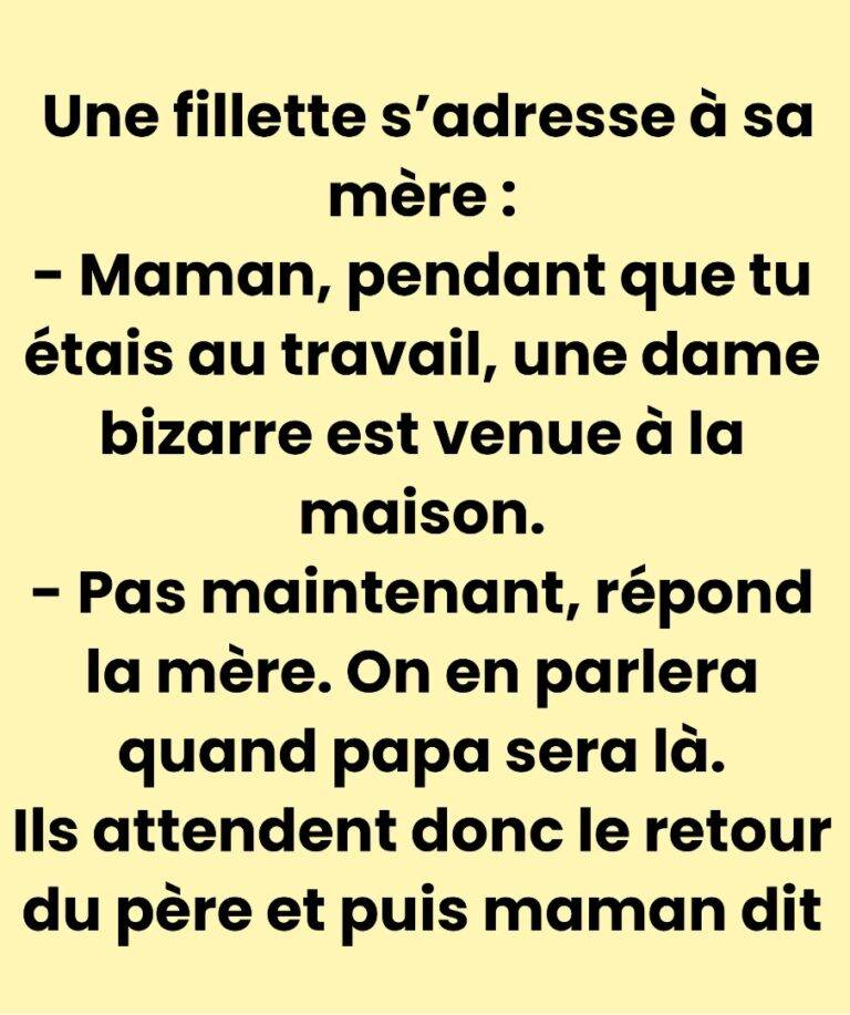 Blague du moment ? Une fillette s’adresse à sa mère..