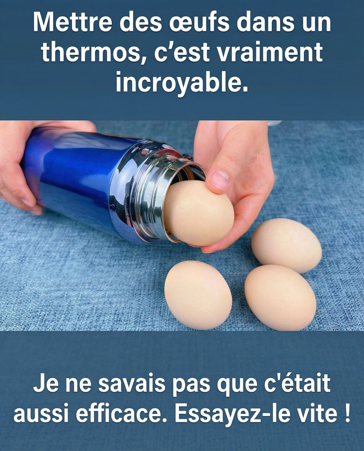Mettre des œufs dans un thermos, c’est vraiment incroyable. Je ne savais pas que c’était aussi efficace. Essayez-le vite !