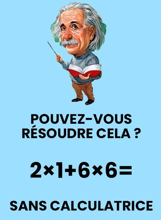 Casse-tête : seuls les génies des mathématiques peuvent résoudre ce problème sans utiliser de calculatrice
