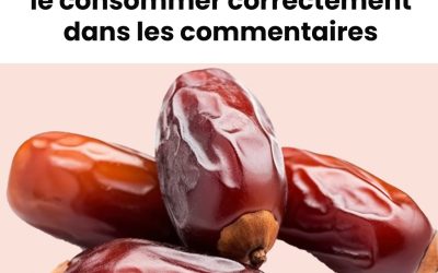 C’est pourquoi les dattes sont considérées comme le « fruit le plus sain de la planète »