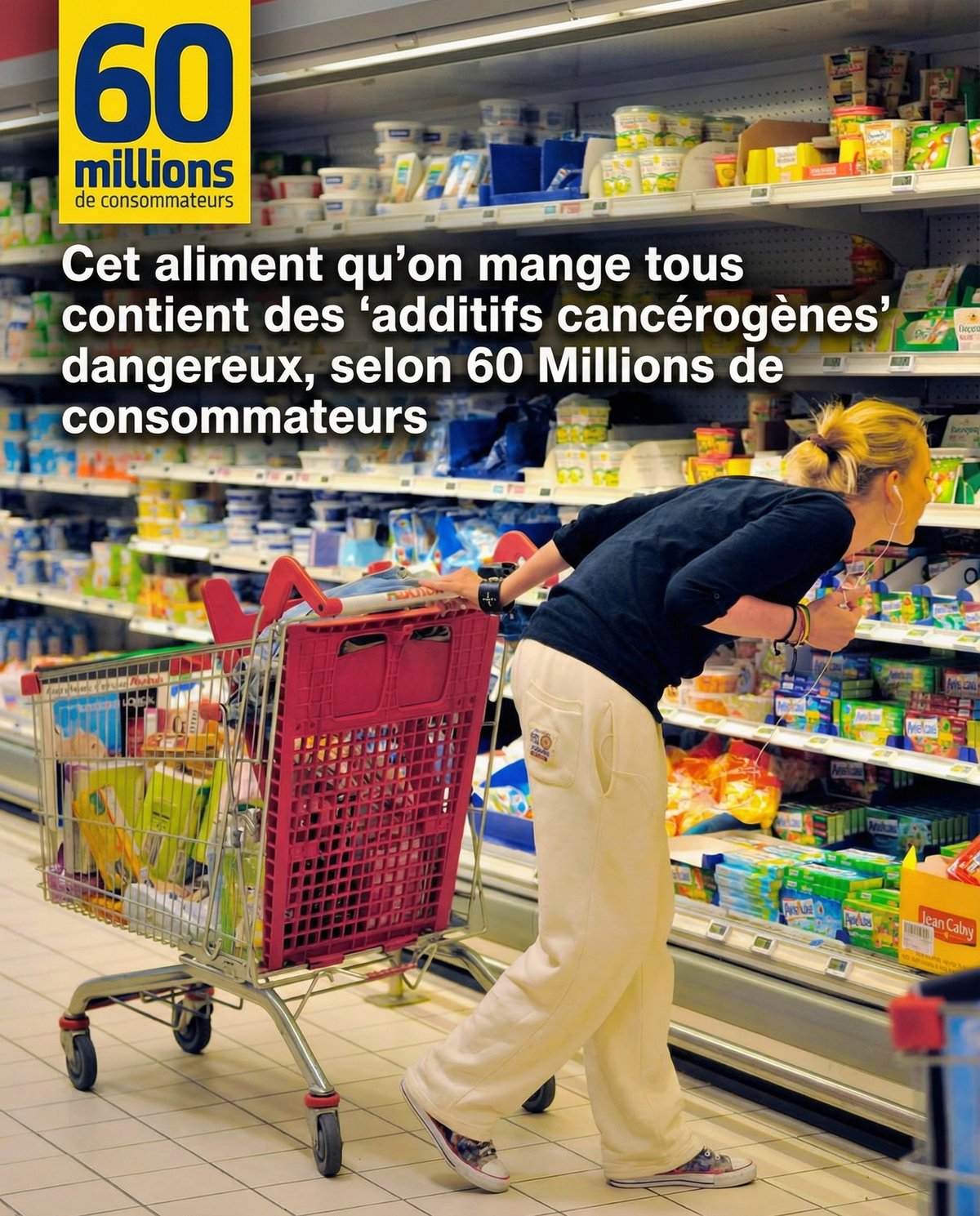 Cet aliment qu’on mange tous contient des « additifs cancérogènes » dangereux, selon 60 Millions de consommateurs