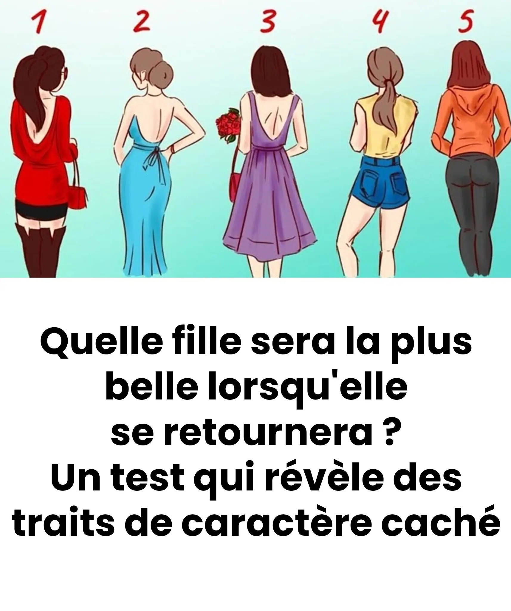 Quelle fille sera la plus belle lorsqu’elle se retournera ? Un test qui révèle des traits cachés de ta personnalité