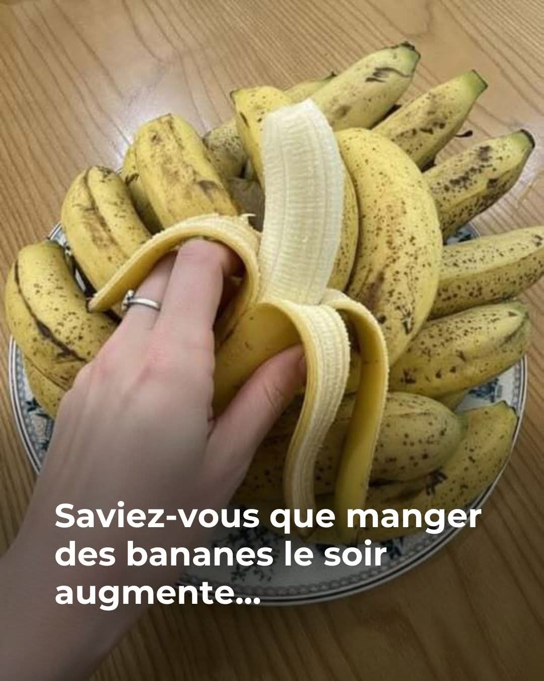 Si vous mangez des bananes le soir, cela augmentera votre… Voir plus