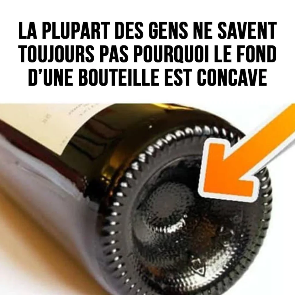 Les mystères cachés derrière le fond concave des bouteilles