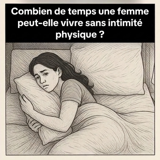 Combien de temps une femme peut-elle vivre sans intimité physique… Voir plus